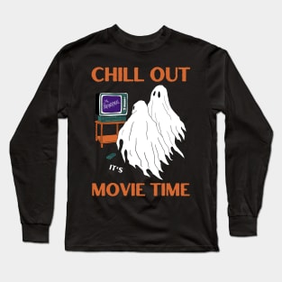 Chill out it's Horror movie time Long Sleeve T-Shirt